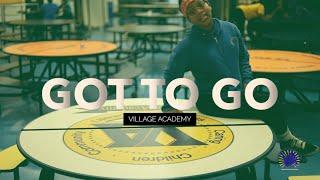 "Got To Go" _ @ Village Academy