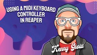 Using a MIDI Keyboard Controller in REAPER