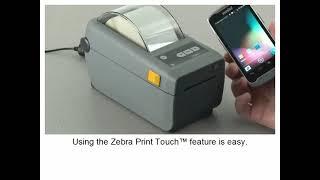 ZD410 - How to Use the Zebra Print Touch Feature