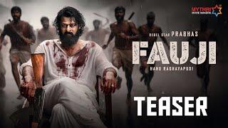 Fauji - Teaser Trailer| Prabhas| Hanu Raghavapudi | Mythiri Movie Makers |