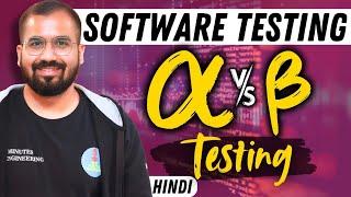 Alpha Vs Beta Testing Explained in Hindi | Software Testing Series