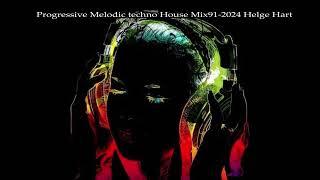 Progressive Melodic techno House Mix91 2024 Helge Hart