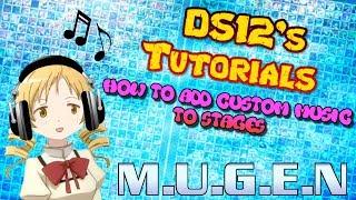 DS12's Tutorials: M.U.G.E.N - How to add custom music to stages