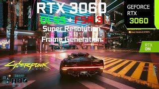 Cyberpunk 2077 FSR 3 Frame Generation Mod | RTX 3060 1080p, 1440p, 4K DLSS 3.5 | i7 10700F