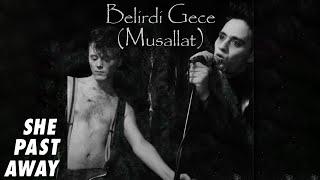 She Past Away - Belirdi Gece (Musallat) (Official Audio)