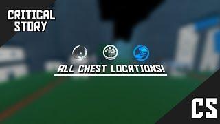 Roblox : Critical story | All chest locations! (Outdated)