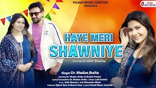 Haye Meri Shawniye: (Official Video) - Dr. Madan Jhalta & Shalini Petwal - Latest Pahadi Song 2024