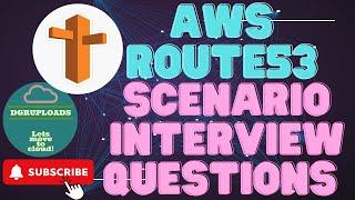 Top 10 AWS Route 53 Scenario-Based Interview Questions and Answers | Ace Your Cloud Interview! | AWS