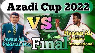 Hassan Ali Vs Awais Ali || Azadi Cup Final Match || Atta Academy Vs Young Model Town@Gujranwalacricket