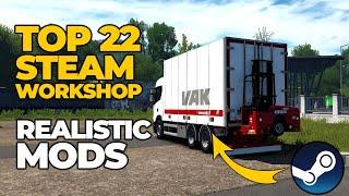 Top 22 Most Realistic Steam workshop Mods in Euro Truck Simulator 2 | ETS2 Steam Mods