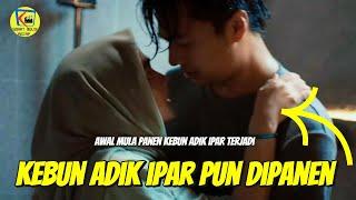 Awal terjadinya panen kebun milik adik ipar, film Ipar adalah maut ⁉️