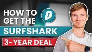 How to Get the Surfshark 3-Year Deal (36-Month Plan) in 2024