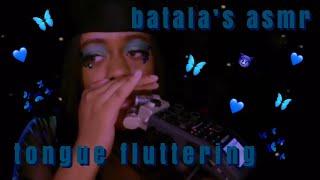 batala's asmr tongue fluttering + mouth sounds