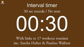 Interval timer - 30 sec rounds / No rests (including links to 17 workout routines)