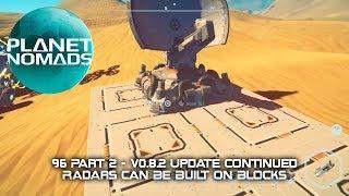 Planet Nomads - 96 Part 2 - v0.8.2 Update Continued - Radars Can Be Built On Blocks