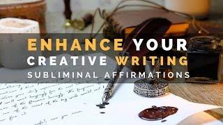 CREATIVE WRITING SUBLIMINAL | Enhance Your Writing Ability, Be More Creative & Be Inspired to Write