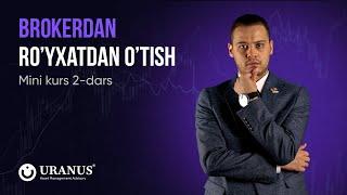 Brokerdan Ro'yxatdan O'tish | Mini Kurs 2-dars | Feruz Aliyev