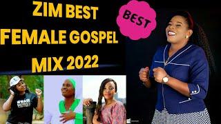 ZIM BEST FEMALE GOSPEL MIX 2022 BY DJ DICTION (Ft. Dorcas Moyo, Mai Dhuterere, Agatha Murudzwa.