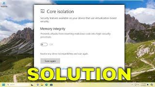 [FIX] Incompatible Drivers Blocking Memory Integrity and Core Isolation