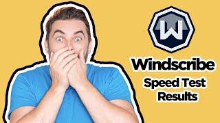 Windscribe Speed Test Results 2024