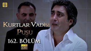 Kurtlar Vadisi Pusu 162.Bölüm l FULL HD YENİ