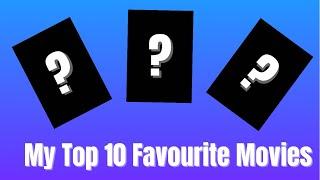 My Top 10 Favourite Movies