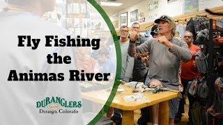 Secrets to Fly Fishing the Animas River with Guide Mike Sulkosky - Duranglers
