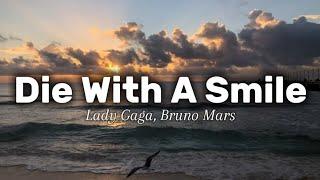 Die With A Smile - Lady Gaga, Bruno Mars (lyrics)