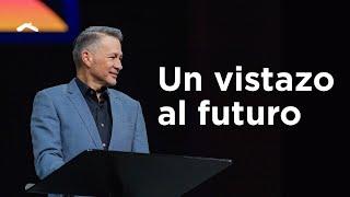 Un vistazo al futuro | Pastor Cash Luna