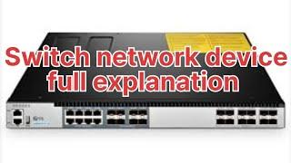 Switch network device full explanation