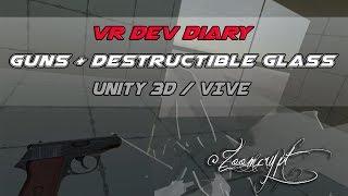 VR Dev Diary #1: Shooting up Glass! (UNITY3D / VIVE)