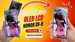 Honor X9B OLED LCD replacement guide | how to replace LCD for honor x9B