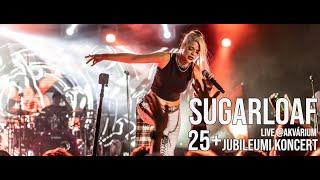 Sugarloaf - 25+ Jubileum Teljes koncert @Akvárium 2021.10.22