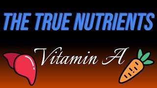 Vitamin A - The True Nutrients