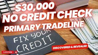 Get This $30,000 Tradeline Added to your Credit report or CPN No Credit Check Build up scores Easily