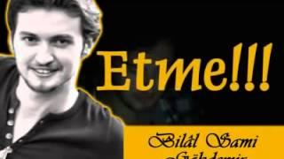 Bilal Sami Gökdemir Etme Şiiri -bsgokdemirsoz-