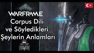 Warframe Diller - Corpus Dili ve Söyledikleri Şeylerin Anlamları