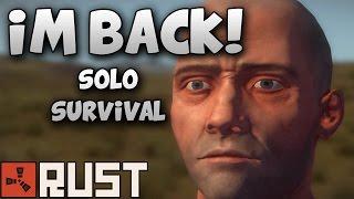 IM BACK! Rust Solo Survival Gameplay #22