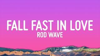 Rod Wave - Fall Fast In Love (Lyrics)