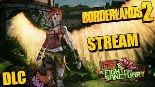 Borderlands 2: Commander Lilith & the Fight for Sanctuary [Полное прохождение] [Stream]