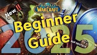 WOW Anfänger Guide | 2025 | Deutsch | Neueinsteiger Start Tutorial