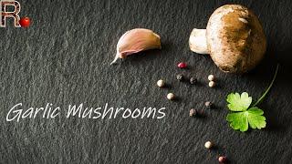 Garlic mushrooms | RELAX TOMATO