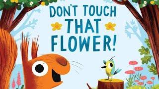 Don't Touch That Flower | Children's Story Read Aloud 