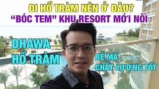 DU LỊCH HỒ TRÀM Ở KHÁCH SẠN NÀO? REVIEW RESORT GIÁ TỐT DHAWA HỒ TRÀM