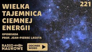 Ciemna energia – tajemnicze "coś", co przyspieszyło Wszechświat | prof. Jean-Pierre Lasota