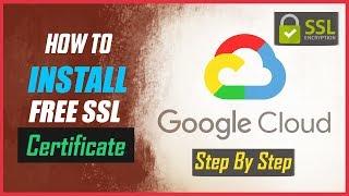 How to install free ssl on google cloud platform