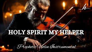 Prophetic Warfare Violin Instrumental/HOLY SPIRIT MY HELPER