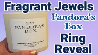 Fragrant Jewels Ring Reveal - Pandora's Box Candle!