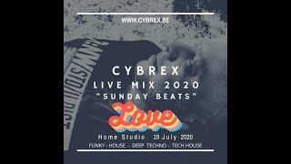 Cybrex Live Mix - Sunday Beats (Funky Tech, Deep Techno, Tech house) July 2020