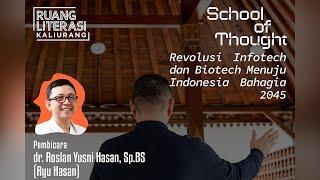 School of Thought #1 - Revolusi Infotech dan Biotech Menuju Indonesia Bahagia 2045